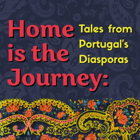 Home is the Journey: Tales from Portugal's Diasporas podcast cover